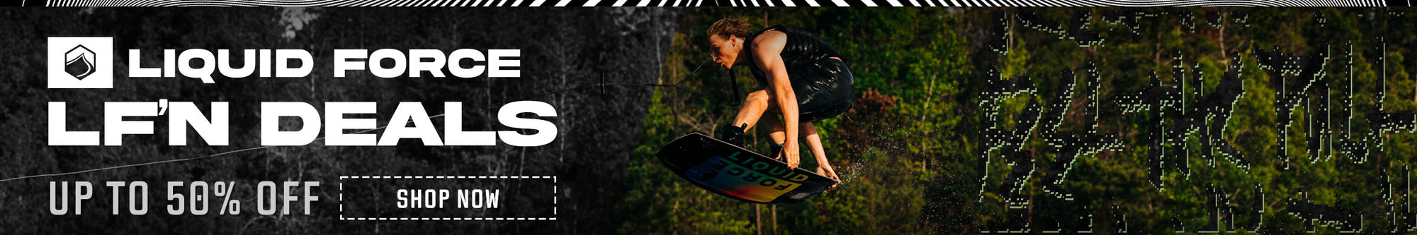 Shop LF'N Deals at LiquidForce.com